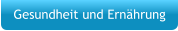 Gesundheit und Ern�hrung